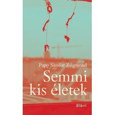 Semmi kis életek     14.95 + 1.95 Royal Mail